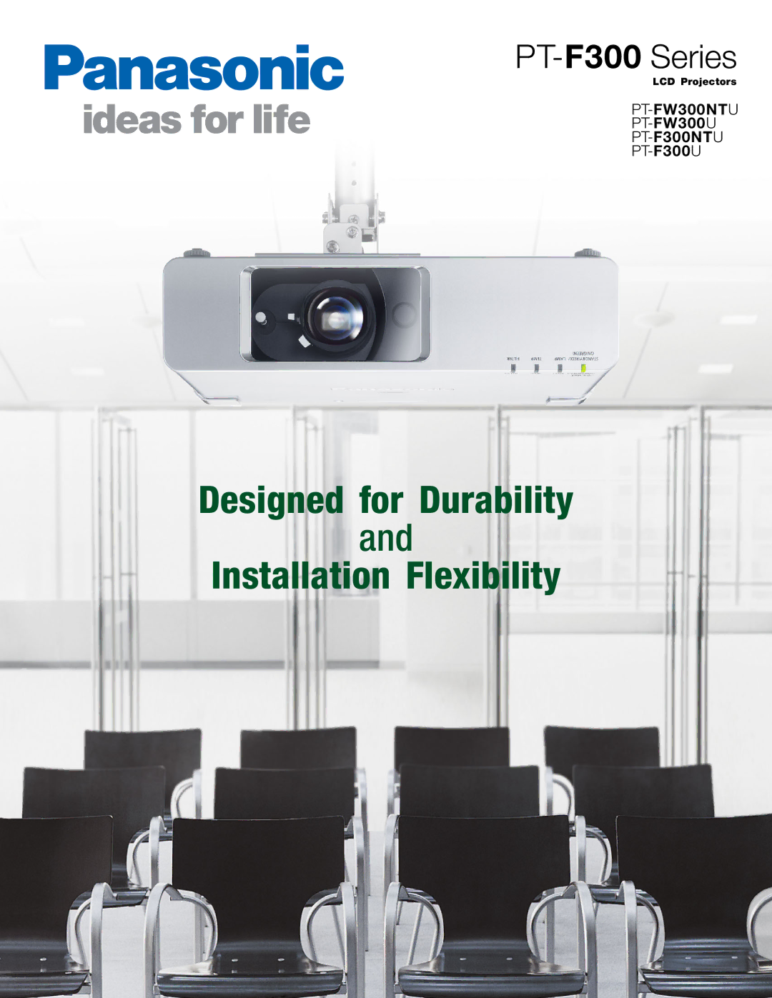 Panasonic PT-F300 Series manual Designed for Durability Installation Flexibility 