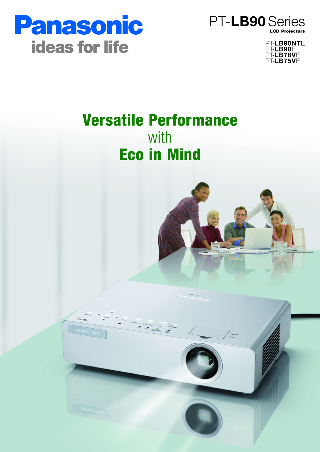 Panasonic PT-LB75VE manual Versatile Performance with Eco in Mind, PT-LB90 Series, PT-LB90NTE, PT-LB90E, LCD Projectors 