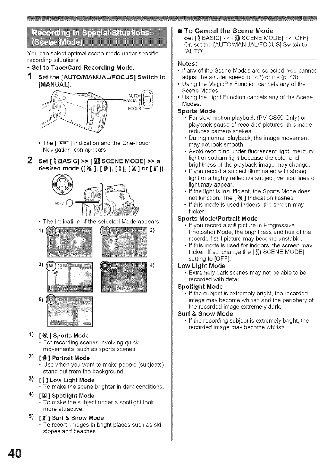 Panasonic PV-GS29, PV-GS39 Low Light Mode, Sports Mode/Portrait Mode, Spotlight Mode, Surf & Snow Mode 