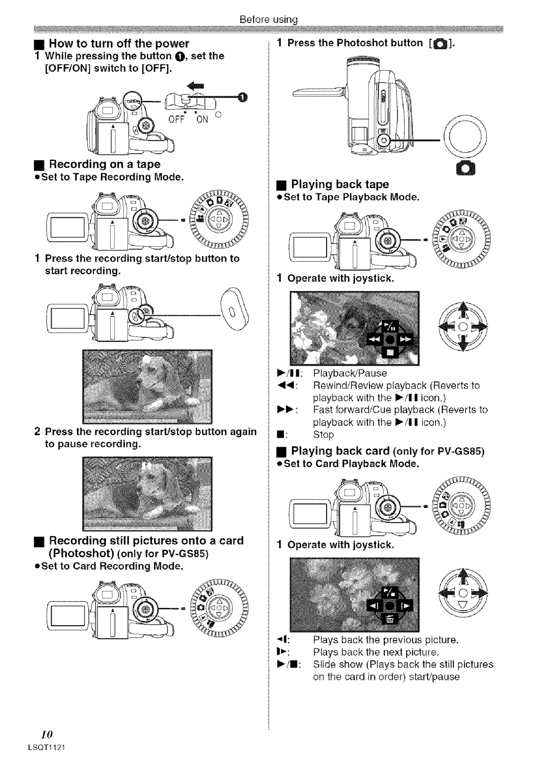 Panasonic PV-GS80 Recording on a tape OSet to Tape Recording Mode, Press the Photoshot button, Set to Tape Playback Mode 