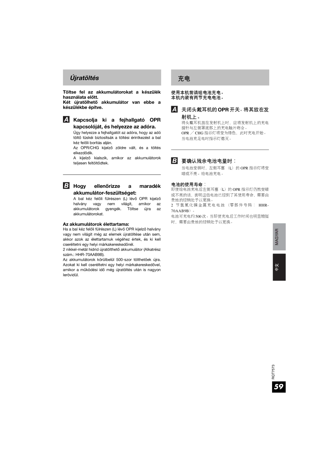 Panasonic RP WF930 manual Újratöltés, Hogy ellenőrizze a maradék akkumulátor-feszültséget 