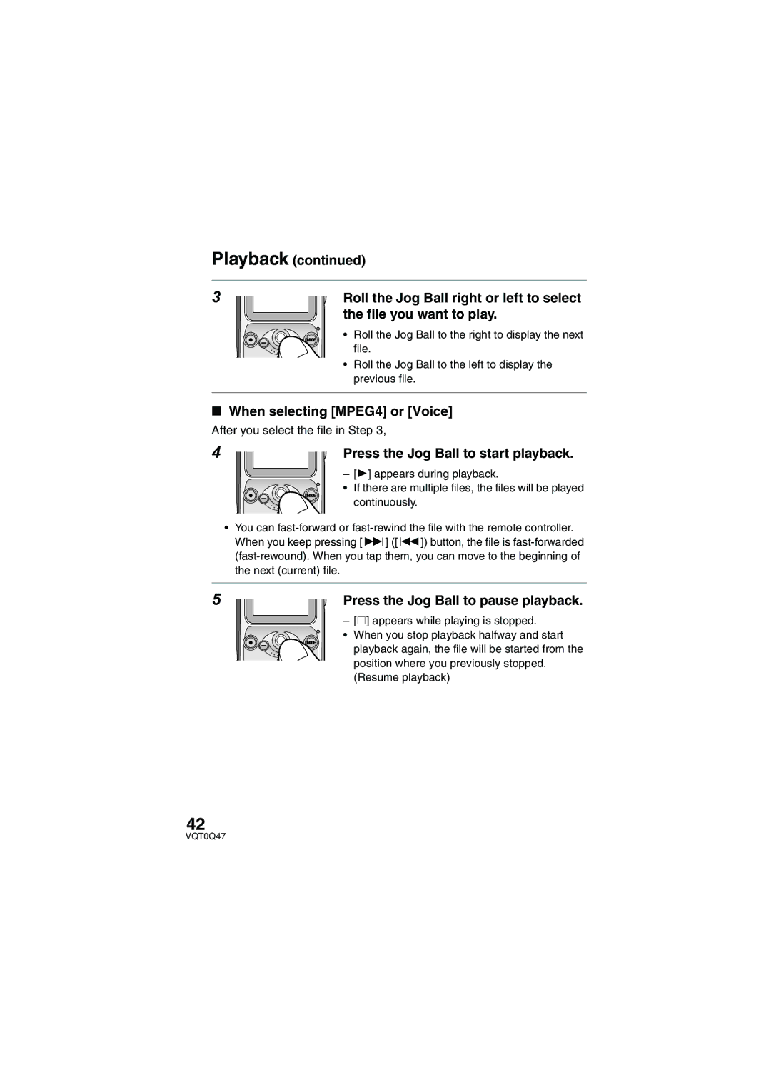 Panasonic SV-AS3 When selecting MPEG4 or Voice, Press the Jog Ball to start playback, Press the Jog Ball to pause playback 