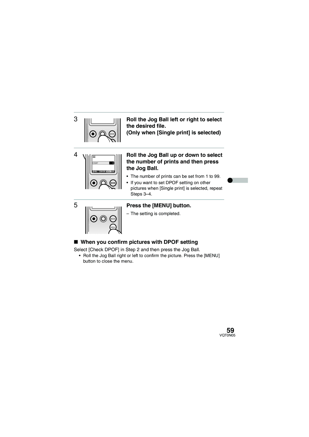 Panasonic SV-AS30 When you confirm pictures with Dpof setting, Select Check Dpof in and then press the Jog Ball 