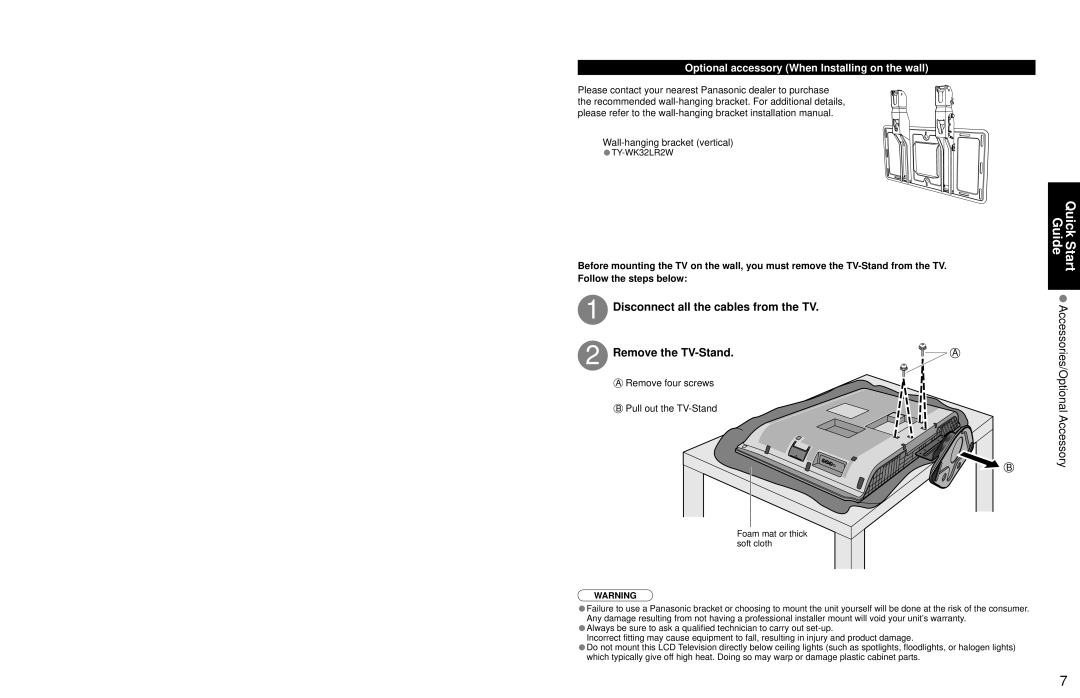 Panasonic TC 32LX700 warranty Disconnect all the cables from the TV Remove the TV-Stand 