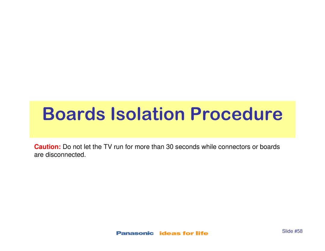 Panasonic TC-P42X1, TC-P42S1, TC-P50S1, TC-P46S1, TC-P50X1 manual Boards Isolation Procedure 