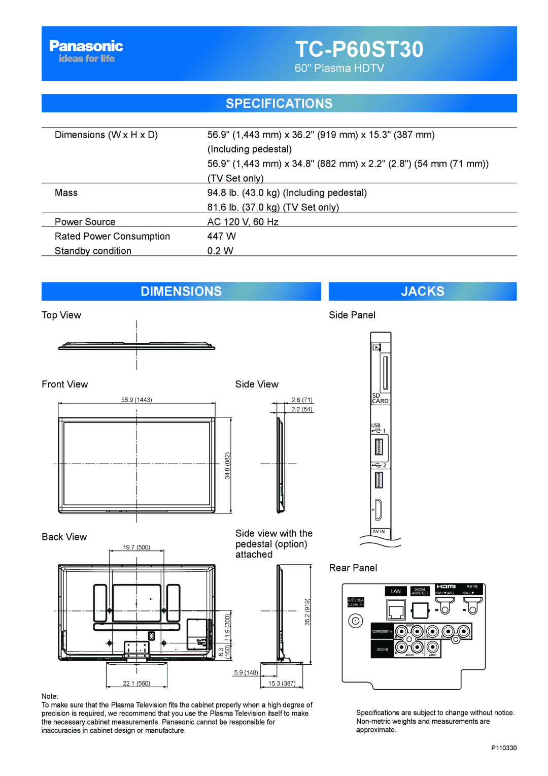 Panasonic TC-P65ST30 Top View Front View, Side Panel Side View, Back View Side view with the pedestal option attached 