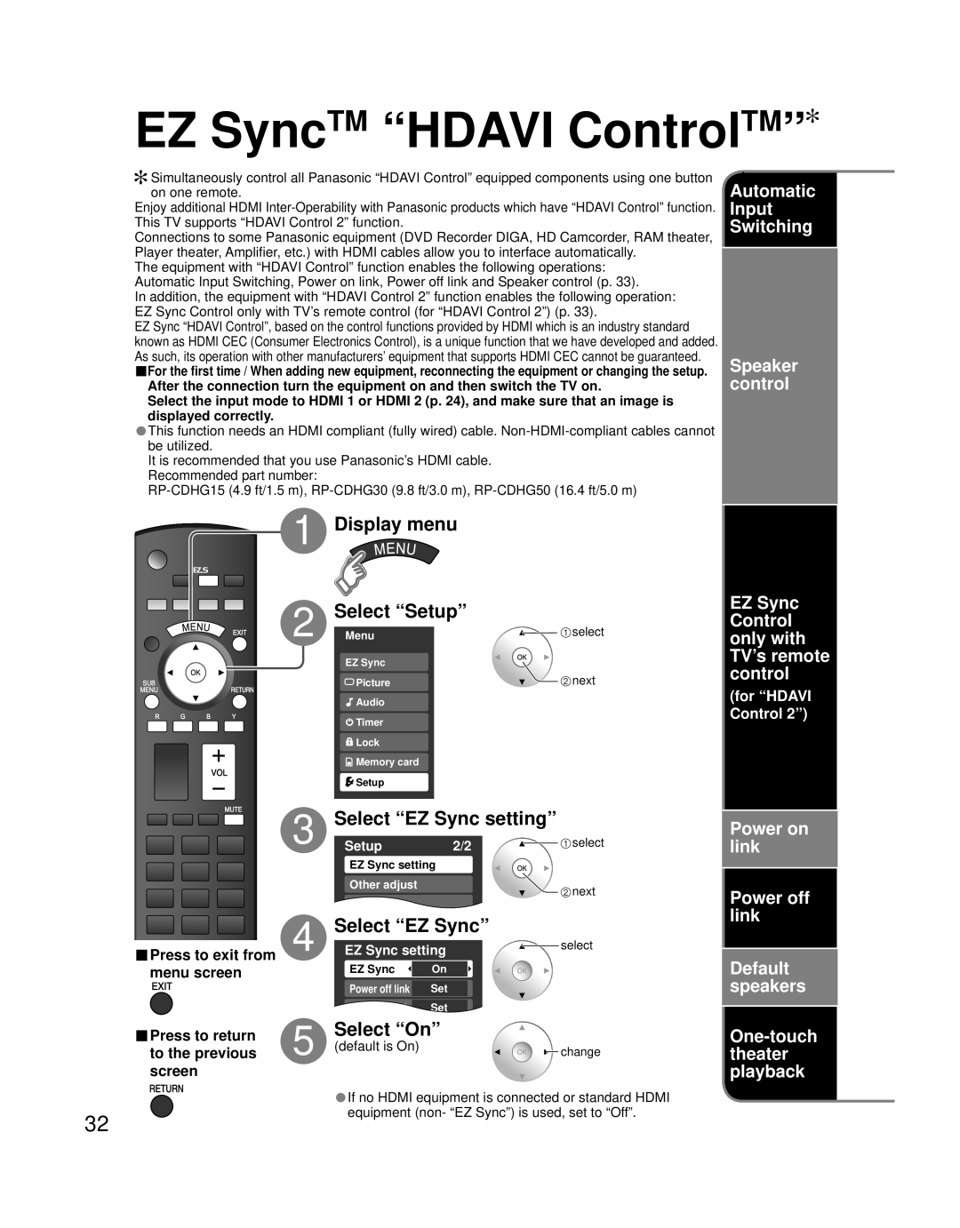 Panasonic TH 58PZ700U EZ SyncTM “HDAVI ControlTM”, Display menu, Select “Setup”, Select “EZ Sync setting”, Select “On” 