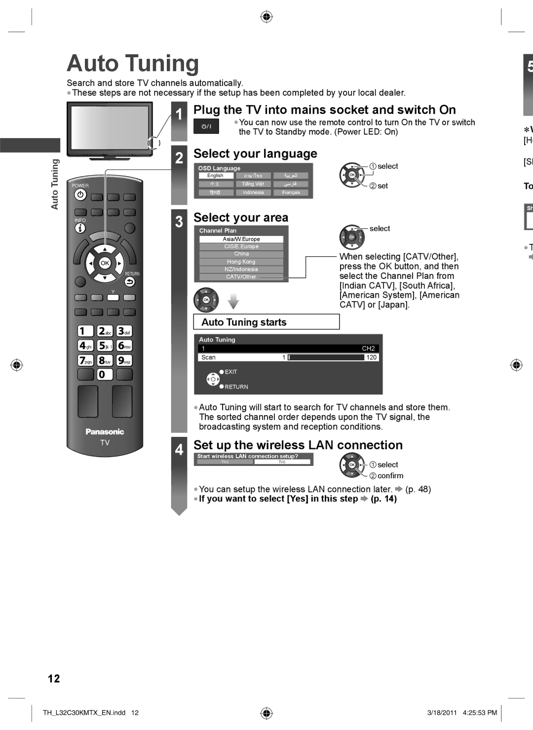 Panasonic TH-L32C30K, TH-L32C30X, TH-L32C30T, TH-L32C30M Plug the TV into mains socket and switch On, Auto Tuning starts 