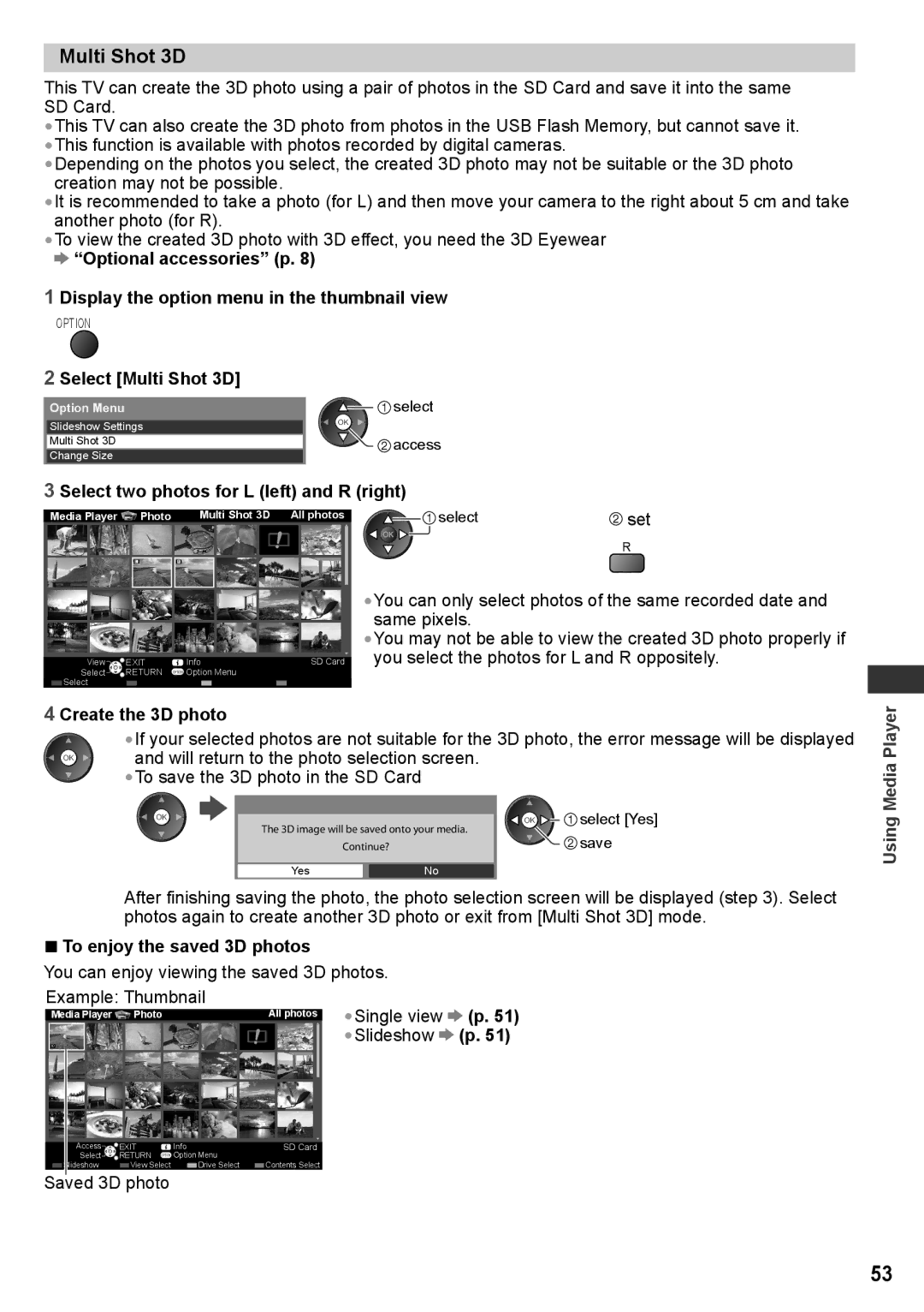 Panasonic TH-P42UT30Q, TH-P50UT30V Select Multi Shot 3D, Select two photos for L left and R right, Create the 3D photo 