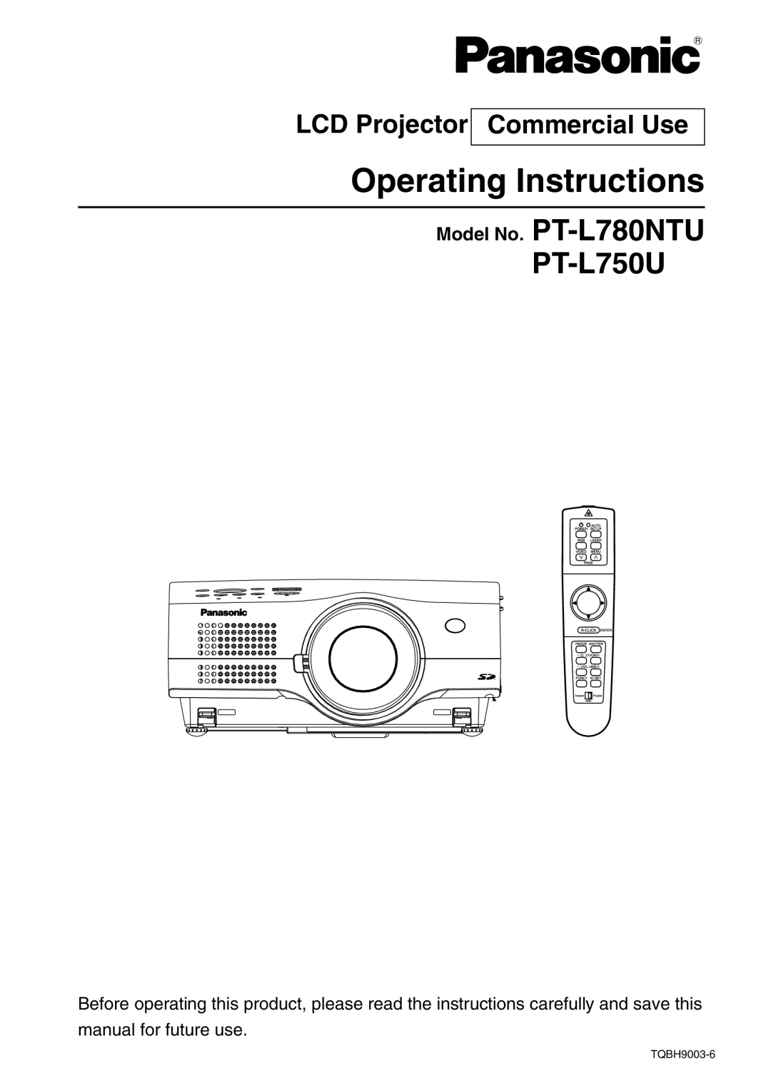 Panasonic PT-L750U R, TQBH9003-6 manual Operating Instructions, LCD Projector Commercial Use, Model No. PT-L780NTU 