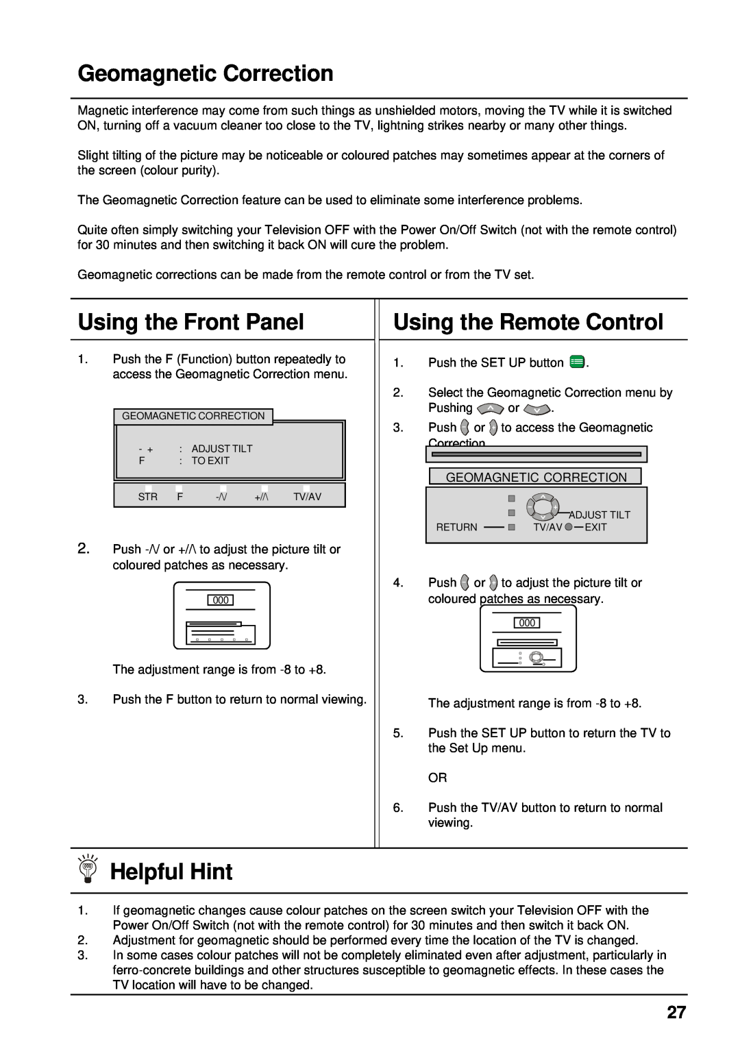 Panasonic TX-68P200A manual Geomagnetic Correction, Helpful Hint, Using the Front Panel, Using the Remote Control 