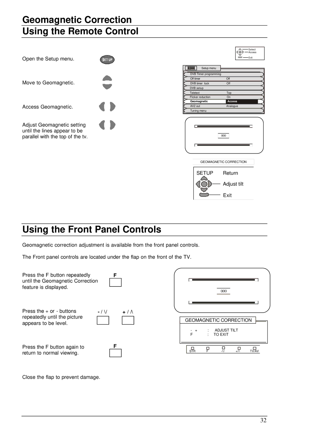 Panasonic TX-76DT30A manual Geomagnetic Correction Using the Remote Control, Using the Front Panel Controls 