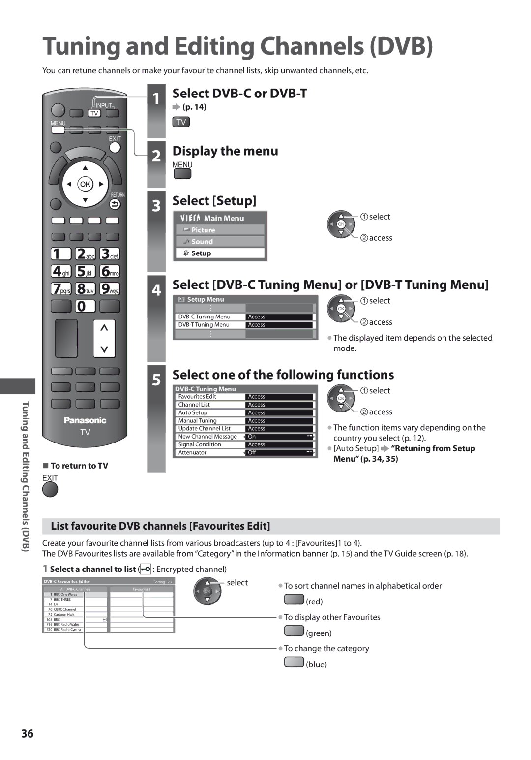 Panasonic TX-L42U3E, TX-L32U3E, TX-L37U3E Tuning and Editing Channels DVB, Select DVB-C or DVB-T Display the menu 