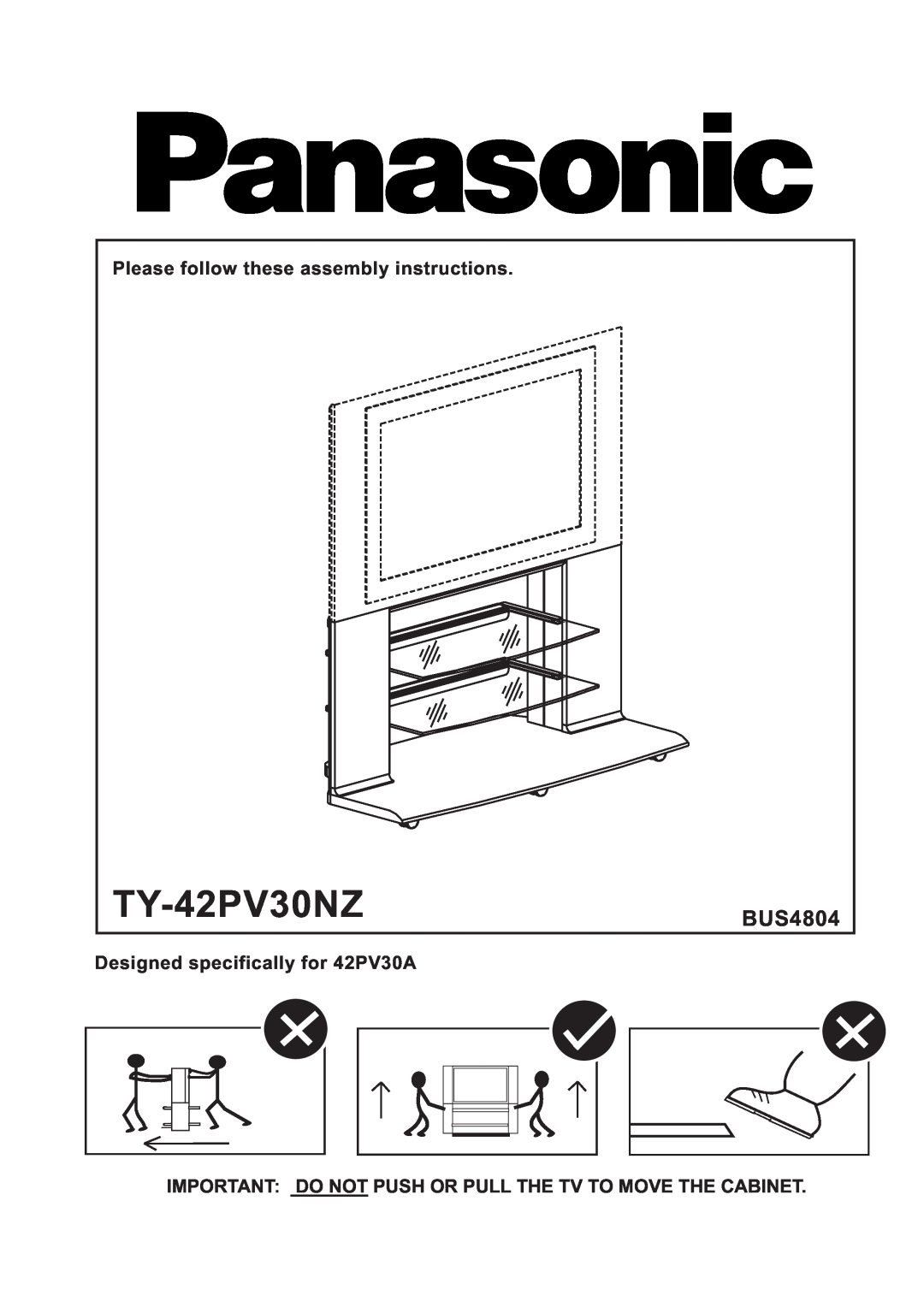 Panasonic manual TY-42PV30NZBUS4804, Please follow these assembly instructions, Designed specifically for 42PV30A 