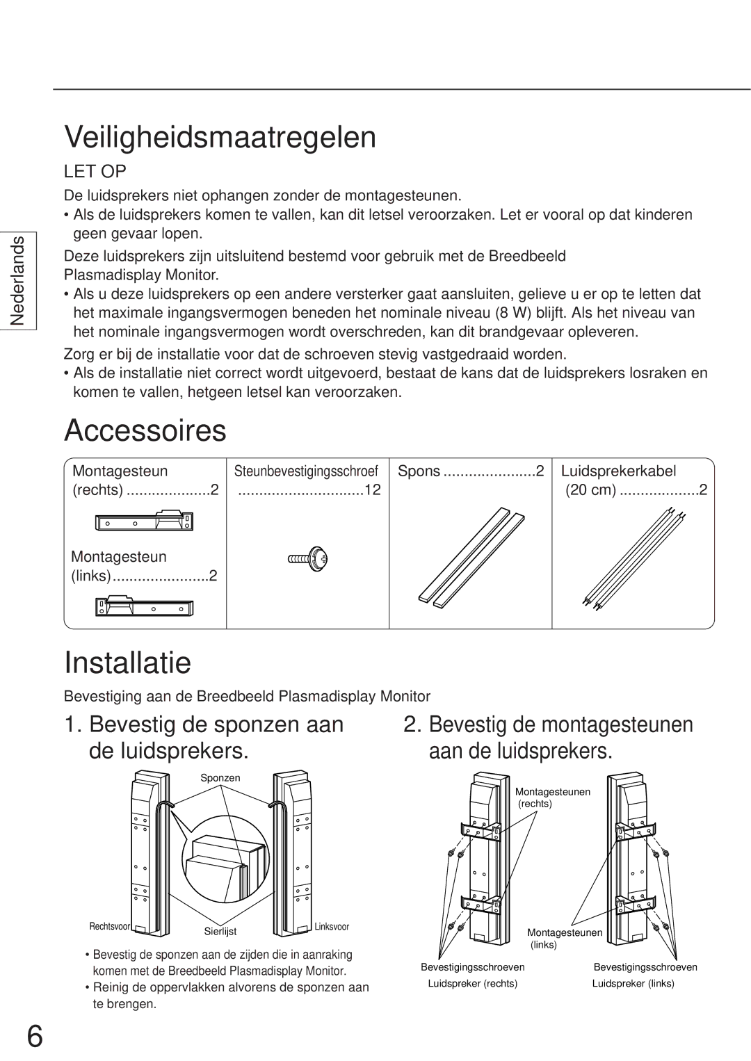 Panasonic TY-SP50P5-K Veiligheidsmaatregelen, Accessoires, Installatie, Bevestig de sponzen aan de luidsprekers, Let Op 