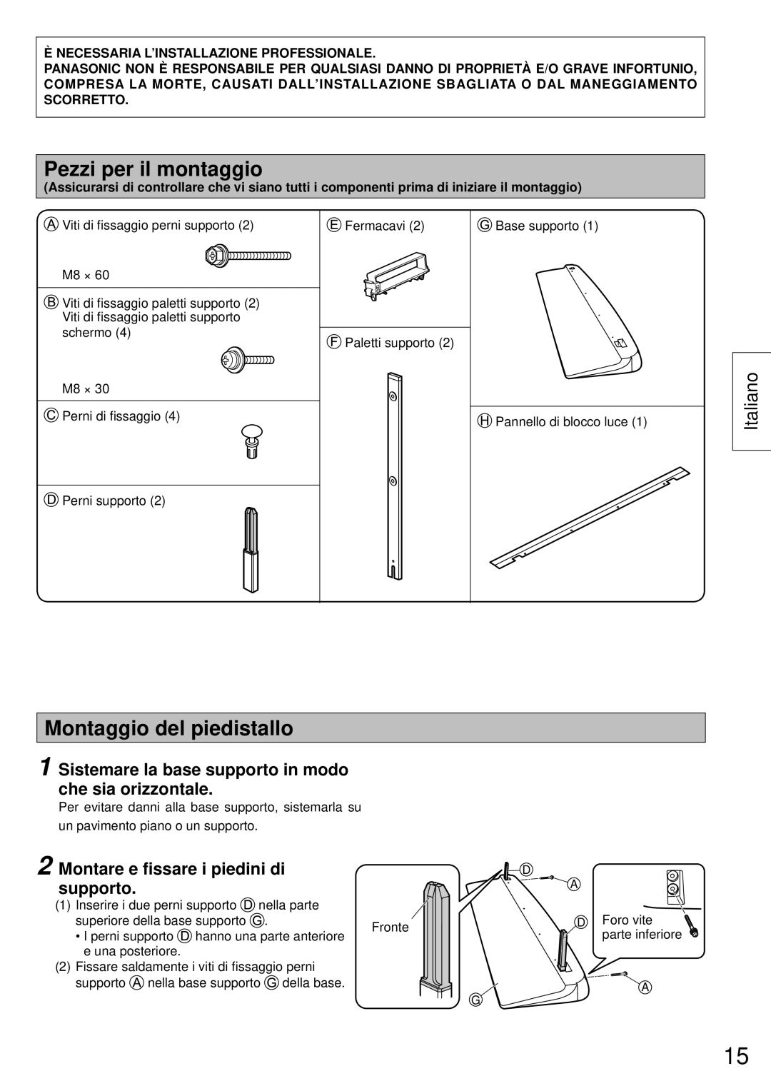 Panasonic TY-ST65VX100 Pezzi per il montaggio, Montaggio del piedistallo, Montare e ﬁssare i piedini di supporto 