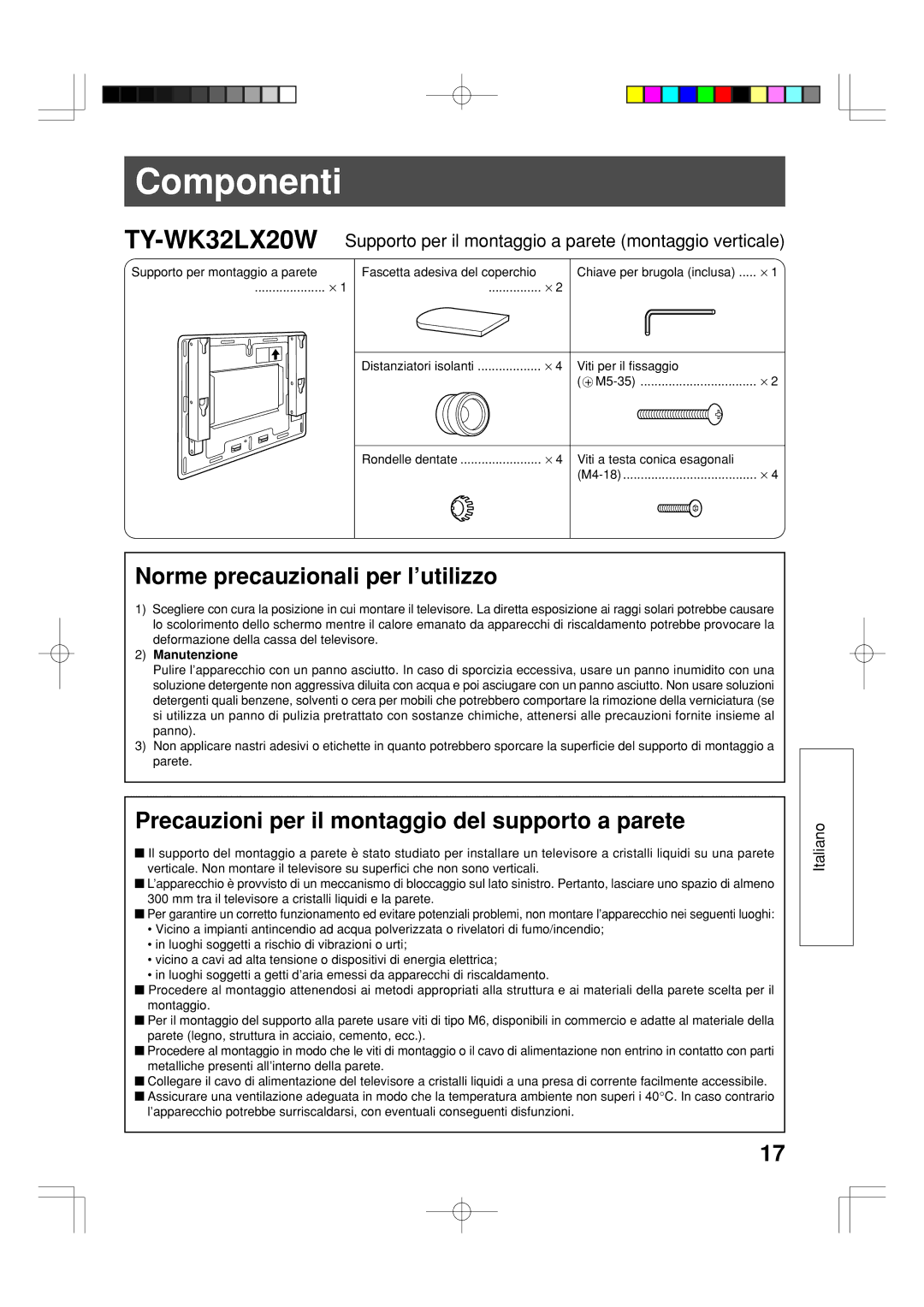 Panasonic TY-WK32LX20W Componenti, Norme precauzionali per l’utilizzo, Precauzioni per il montaggio del supporto a parete 