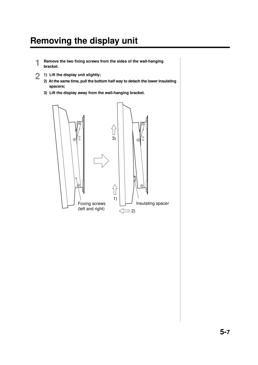 Panasonic TY-SP42PWD3W, TY-WK42PV1 manual Foxing screws Insulating spacer Left and right, Lift the display unit slightly 