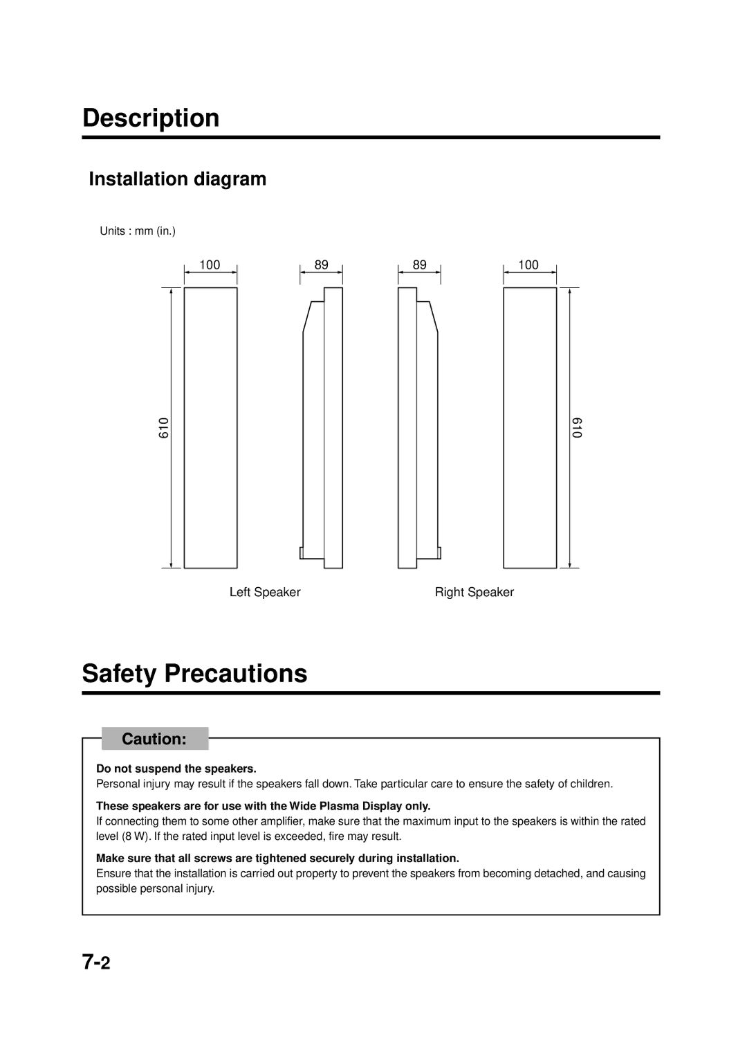 Panasonic TY-WK42PR1 manual Safety Precautions, 10089 610 Left Speaker 89100 Right Speaker, Do not suspend the speakers 