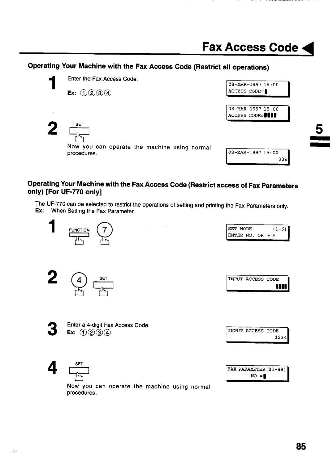 Panasonic UF-770 manual Now you can operate the machine, Input Access Code 