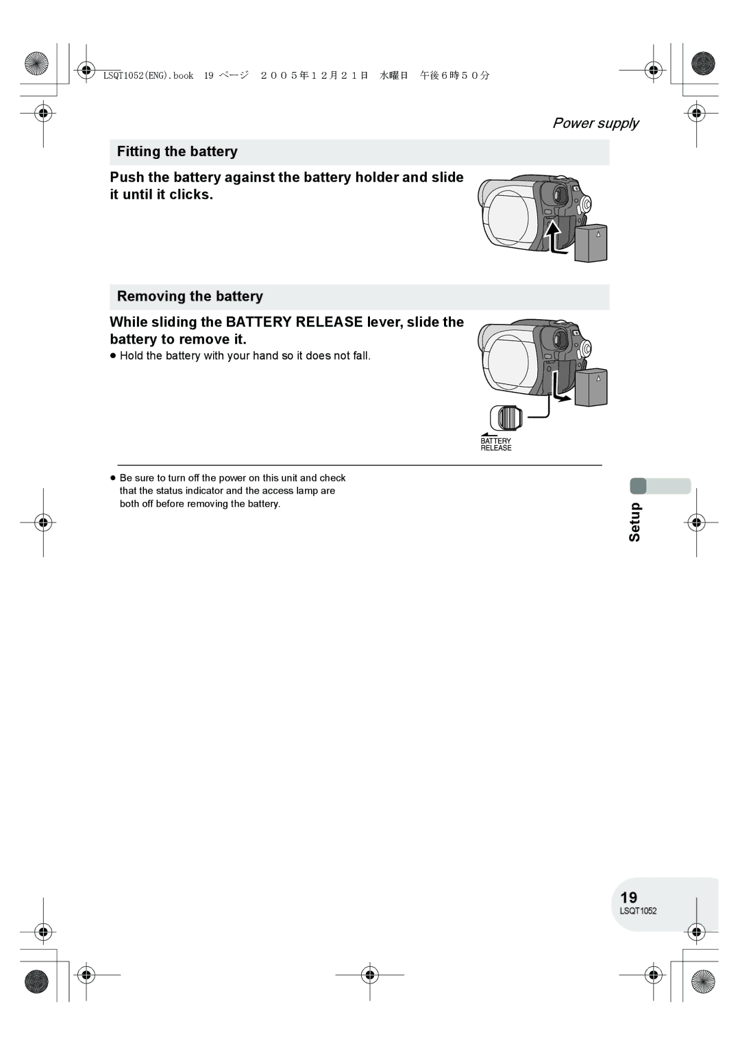 Panasonic VDR-D150GN operating instructions ≥ Hold the battery with your hand so it does not fall 