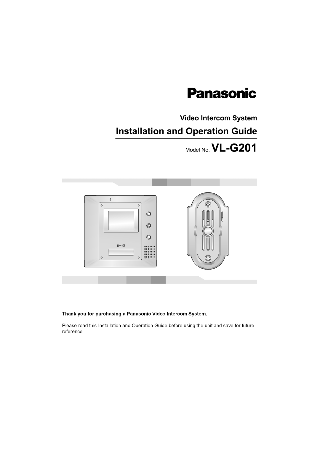 Panasonic VL-G201 installation and operation guide Installation and Operation Guide 