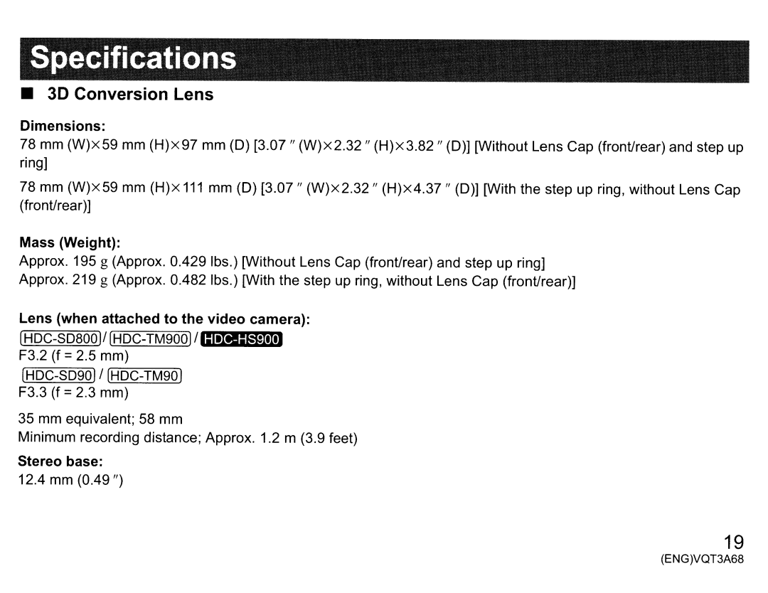 Panasonic vw-clt1 3D Conversion Lens, Dimensions, Mass Weight, Lens when attached to the video camera, Stereo base 