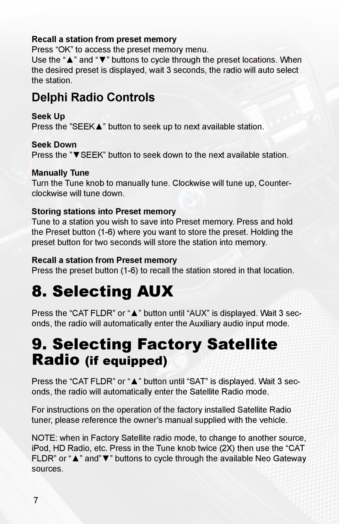 Panasonic VW1 owner manual Selecting AUX, Selecting Factory Satellite 