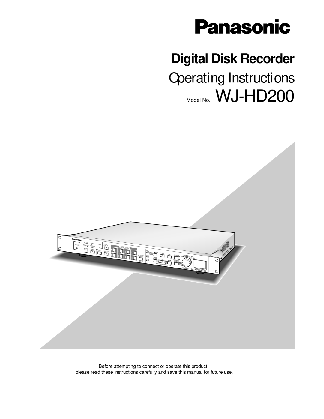 Panasonic manual Operating Instructions, Digital Disk Recorder, Model No. WJ-HD200 