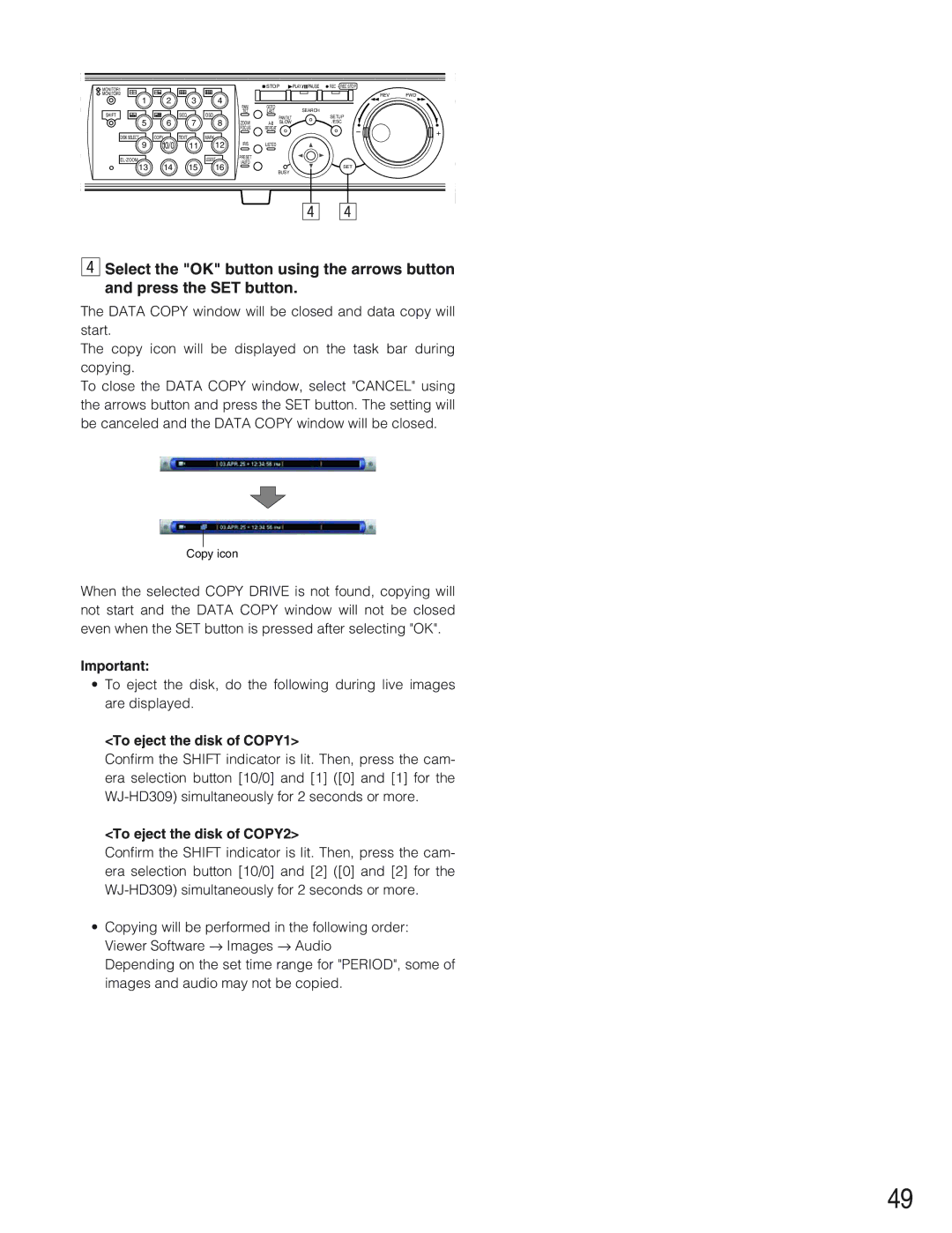 Panasonic WJ-HD309 manual To eject the disk of COPY1, To eject the disk of COPY2 