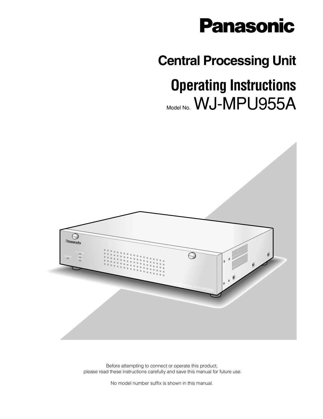 Panasonic manual Operating Instructions, Central Processing Unit, Model No. WJ-MPU955A 