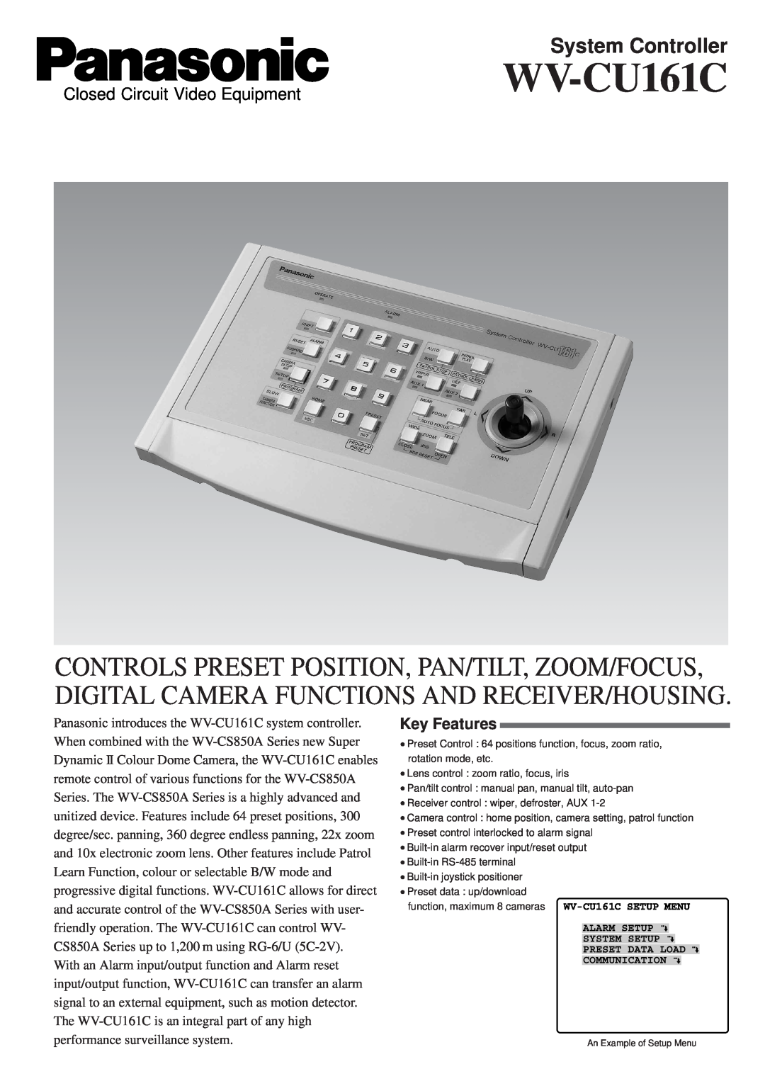 Panasonic WV-CU161C manual System Controller, Closed Circuit Video Equipment, Key Features 