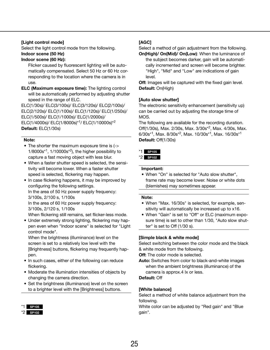 Panasonic WV-SP105E, WV-SP102 Light control mode, Indoor scene 50 Hz Indoor scene 60 Hz, Default OnHigh Auto slow shutter 
