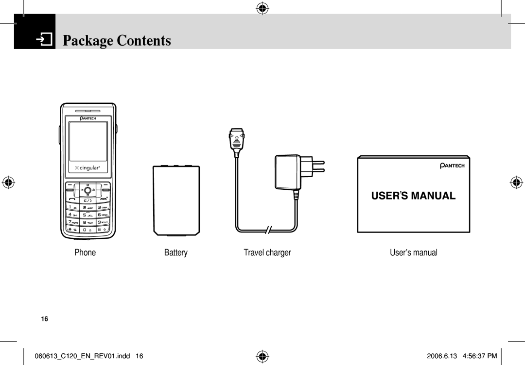 Pantech Package Contents, Phone, Battery, Travel charger, User’s manual, 060613C120ENREV01.indd, 2006.6.13 45637 PM 