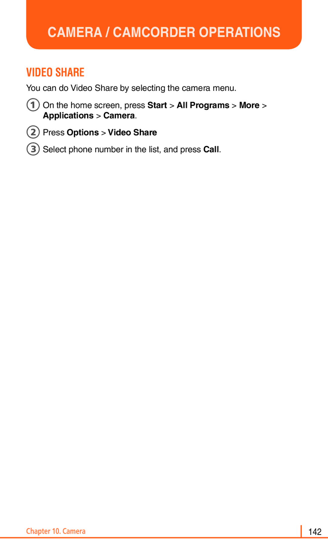 Pantech Matrix Pro You can do Video Share by selecting the camera menu, 3Select phone number in the list, and press Call 