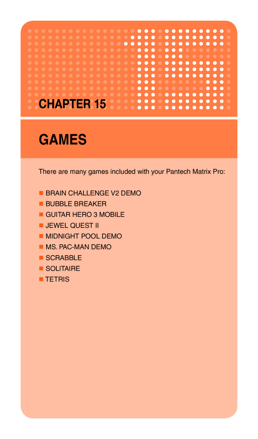 Pantech manual Games, There are many games included with your Pantech Matrix Pro 