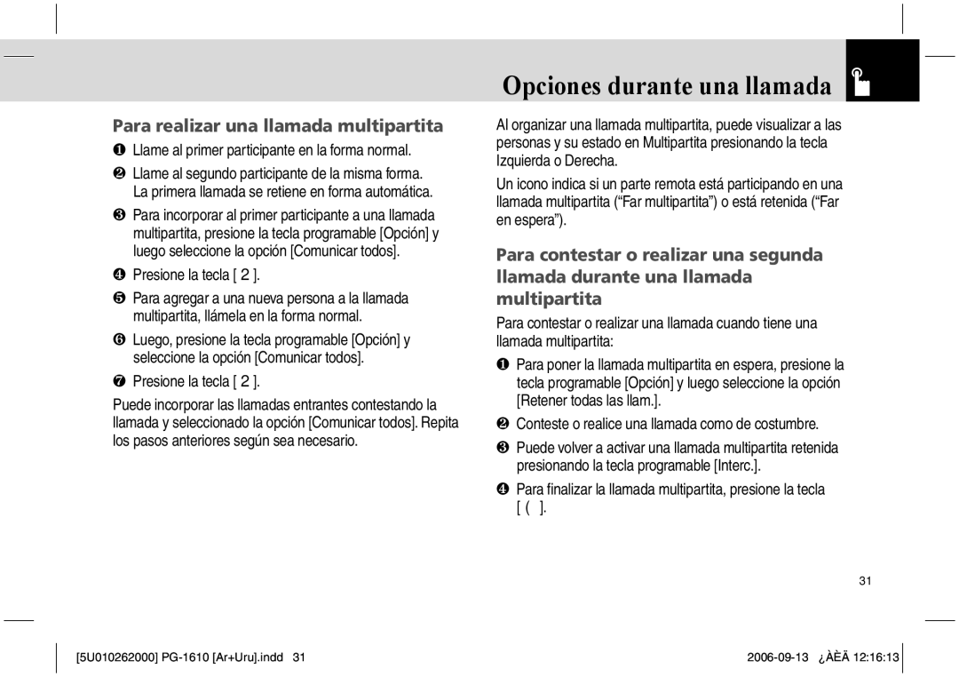 Pantech PG-1610 manual Para realizar una llamada multipartita, ❶ Llame al primer participante en la forma normal 