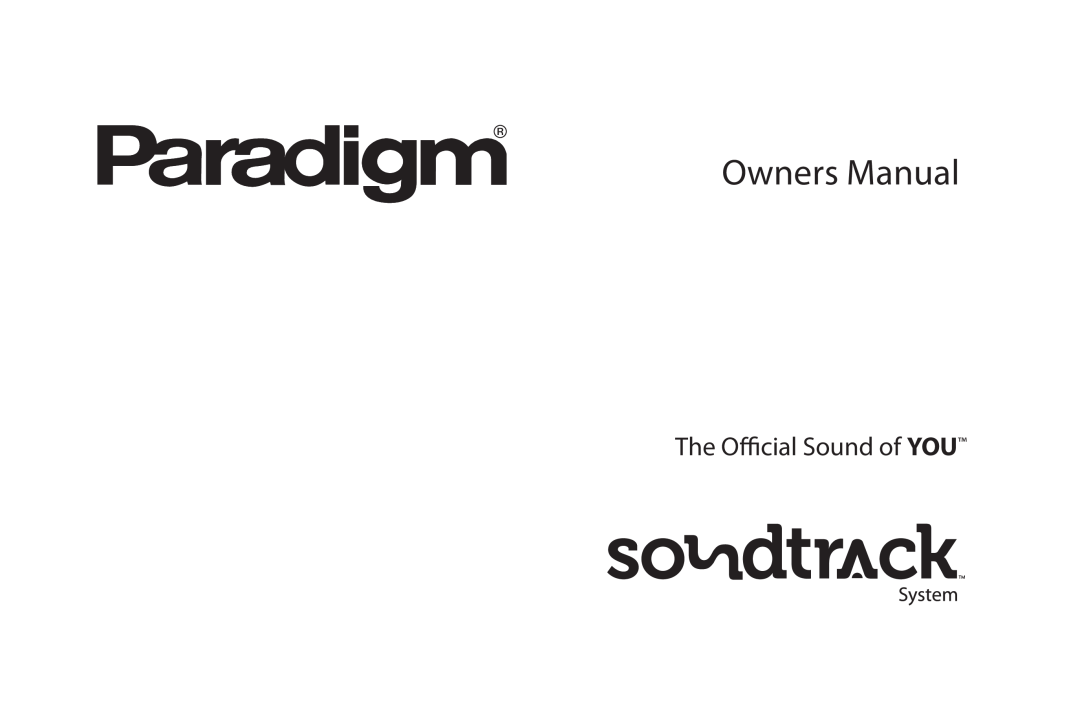 Paradigm SOUNDTRACK owner manual Owners Manual, The Ocial Sound of YOU 