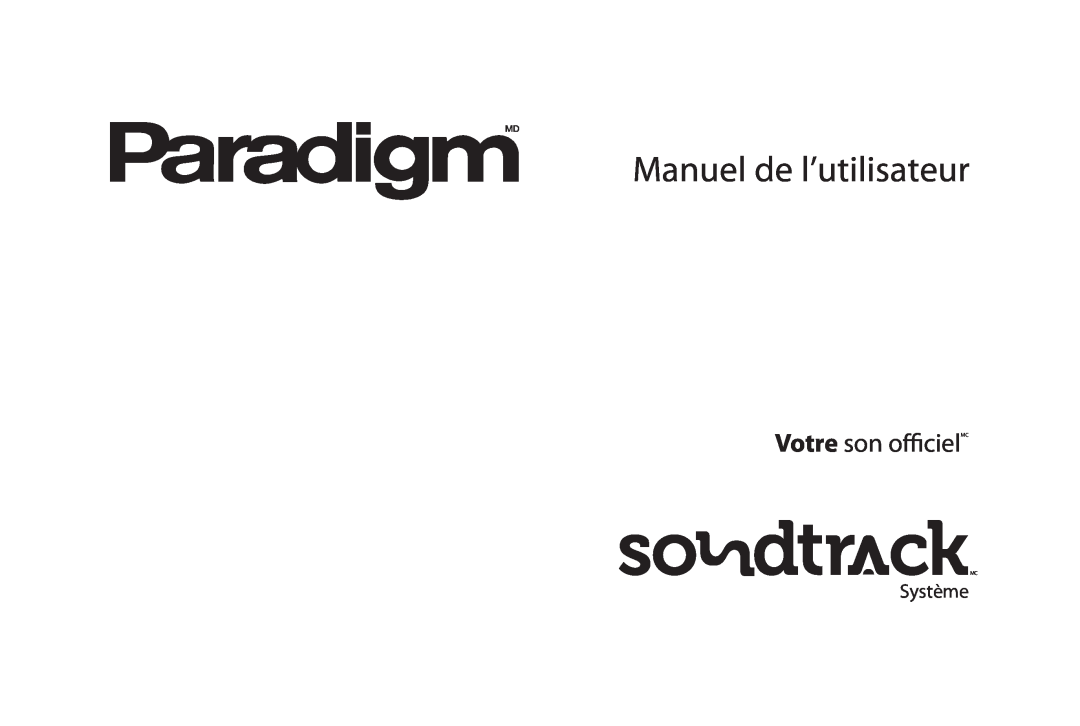 Paradigm SOUNDTRACK owner manual Manuel de l’utilisateur, Votre son ocielMC, Système 
