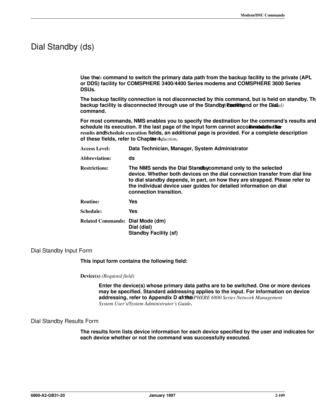 Paradyne 6800 manual Dial Standby ds, Dial Standby Input Form, Dial Standby Results Form, Related Commands Dial Mode dm 