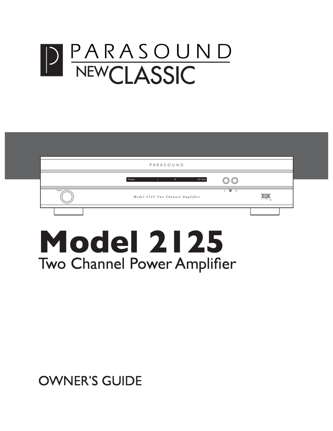 Parasound 2125 manual Model, Two Channel Power Ampliﬁer, Owner’S Guide, Protect, Hi Temp 