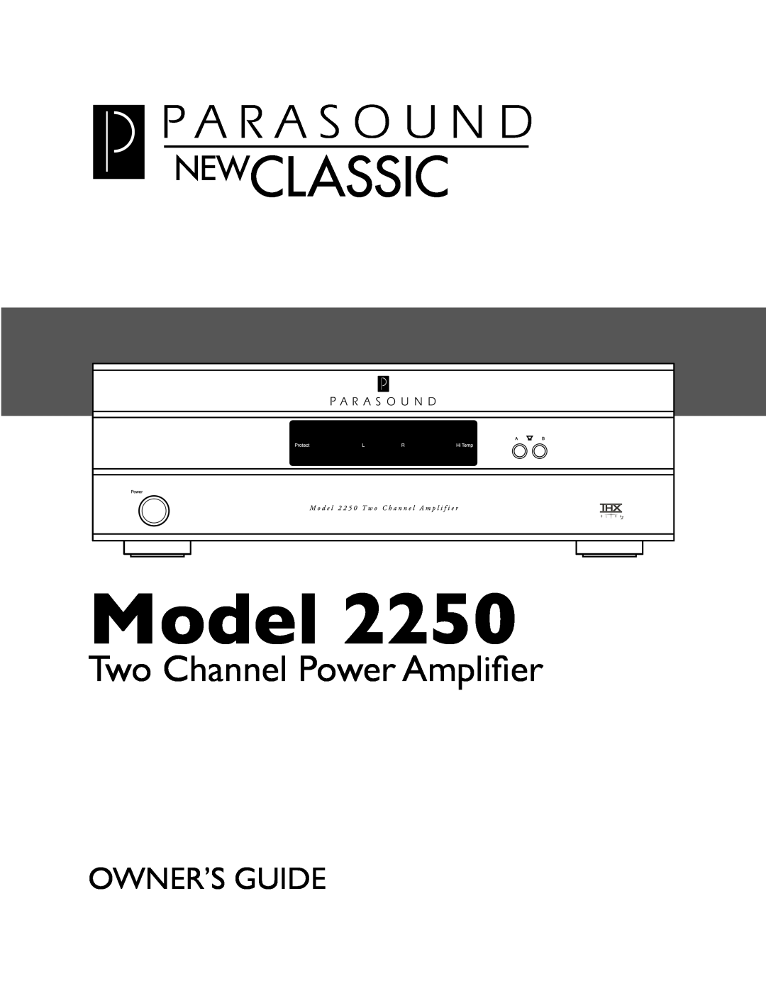 Parasound 2250 manual Model, Two Channel Power Amplifier, Owner’S Guide 