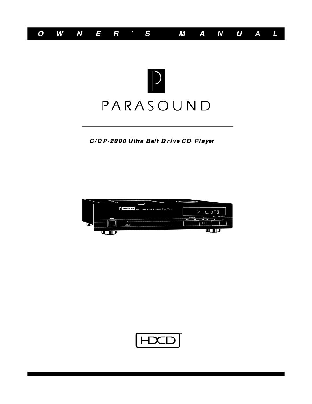 Parasound owner manual O W N E R S, M A N U A L, C/DP-2000Ultra Belt Drive CD Player, C / D P, U l t r a, C o m p a c t 