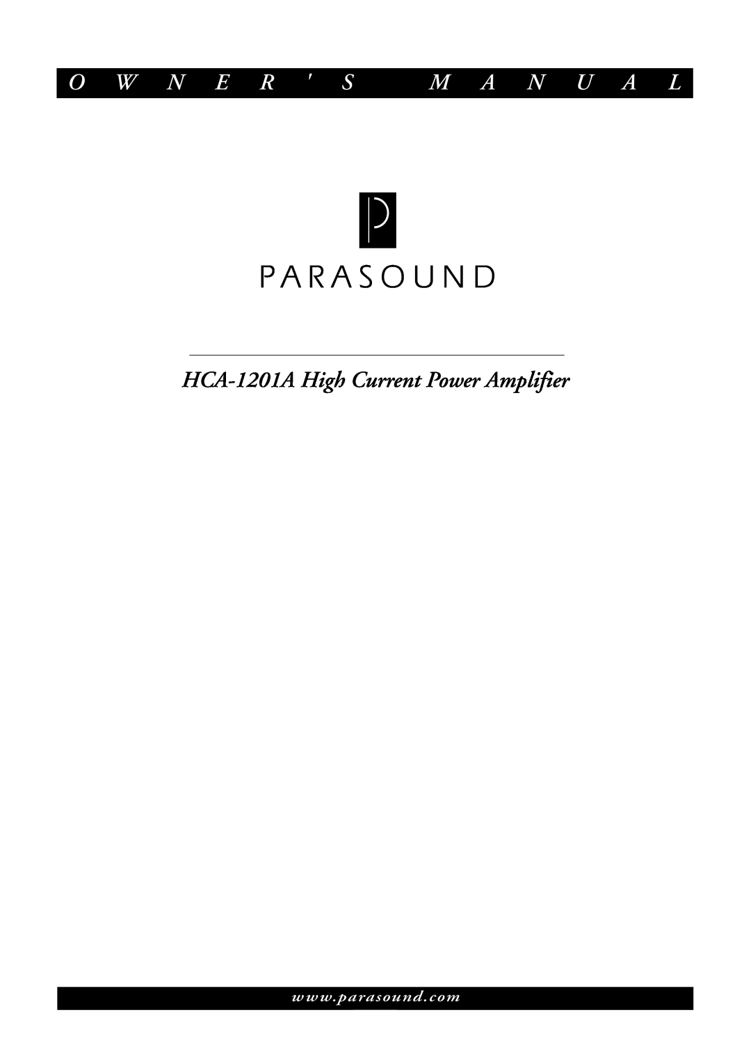 Parasound owner manual O W N E R S, M A N U A L, HCA-1201AHigh Current Power Amplifier 