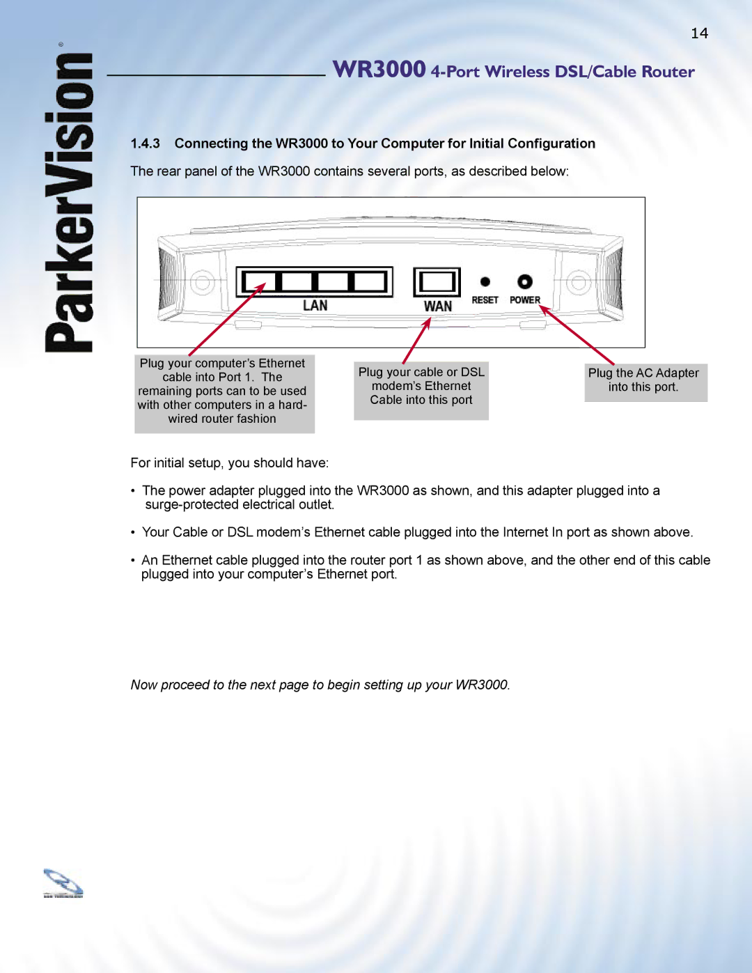 ParkerVision manual Now proceed to the next page to begin setting up your WR3000 