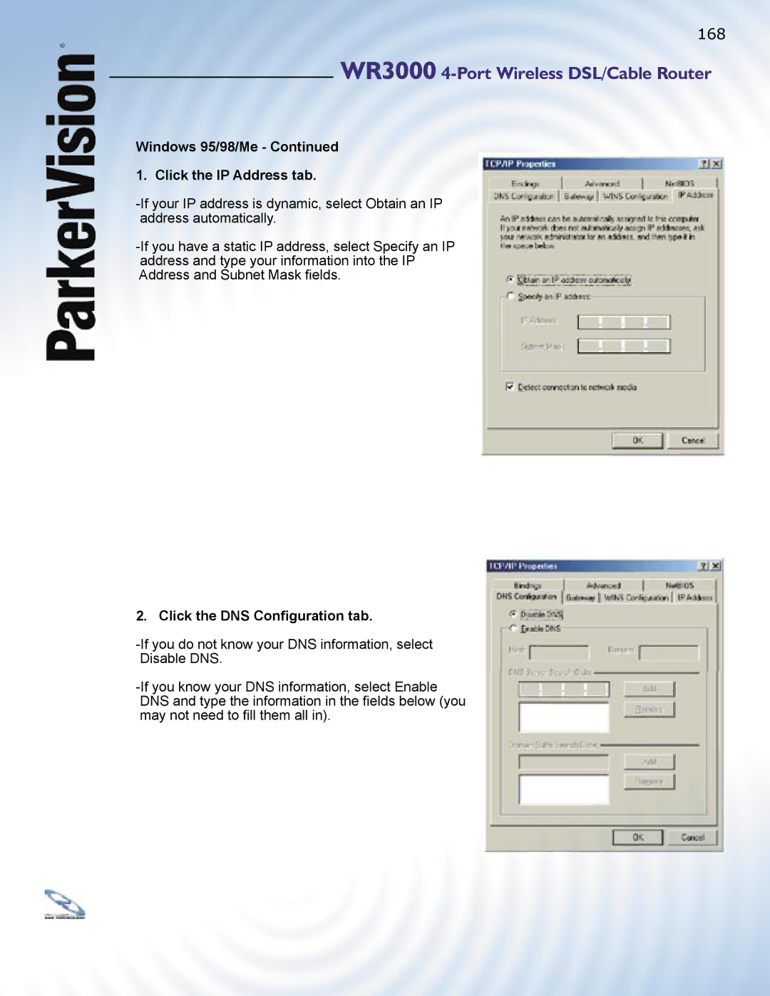 ParkerVision WR3000 manual Windows 95/98/Me Click the IP Address tab, Click the DNS Conﬁguration tab 