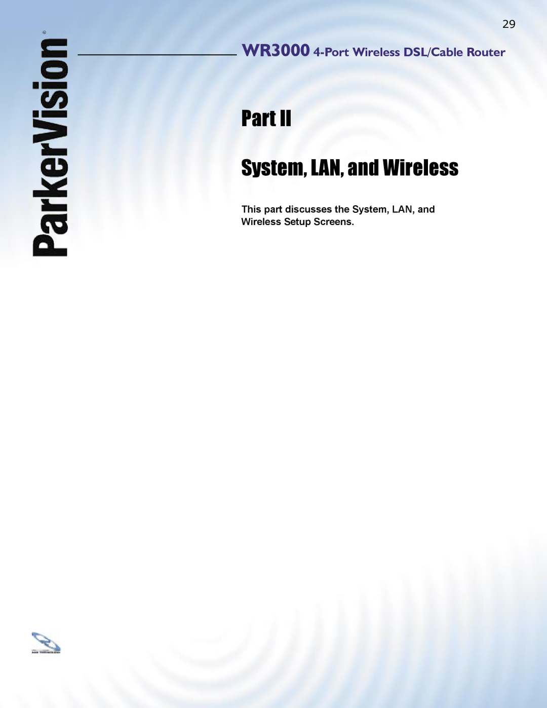 ParkerVision WR3000 manual Part System, LAN, and Wireless, This part discusses the System, LAN, Wireless Setup Screens 