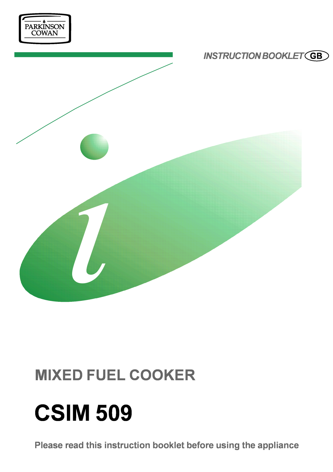 Parkinson Cowan CSIM 509 manual Csim, Mixed Fuel Cooker, Instruction Booklet Gb 