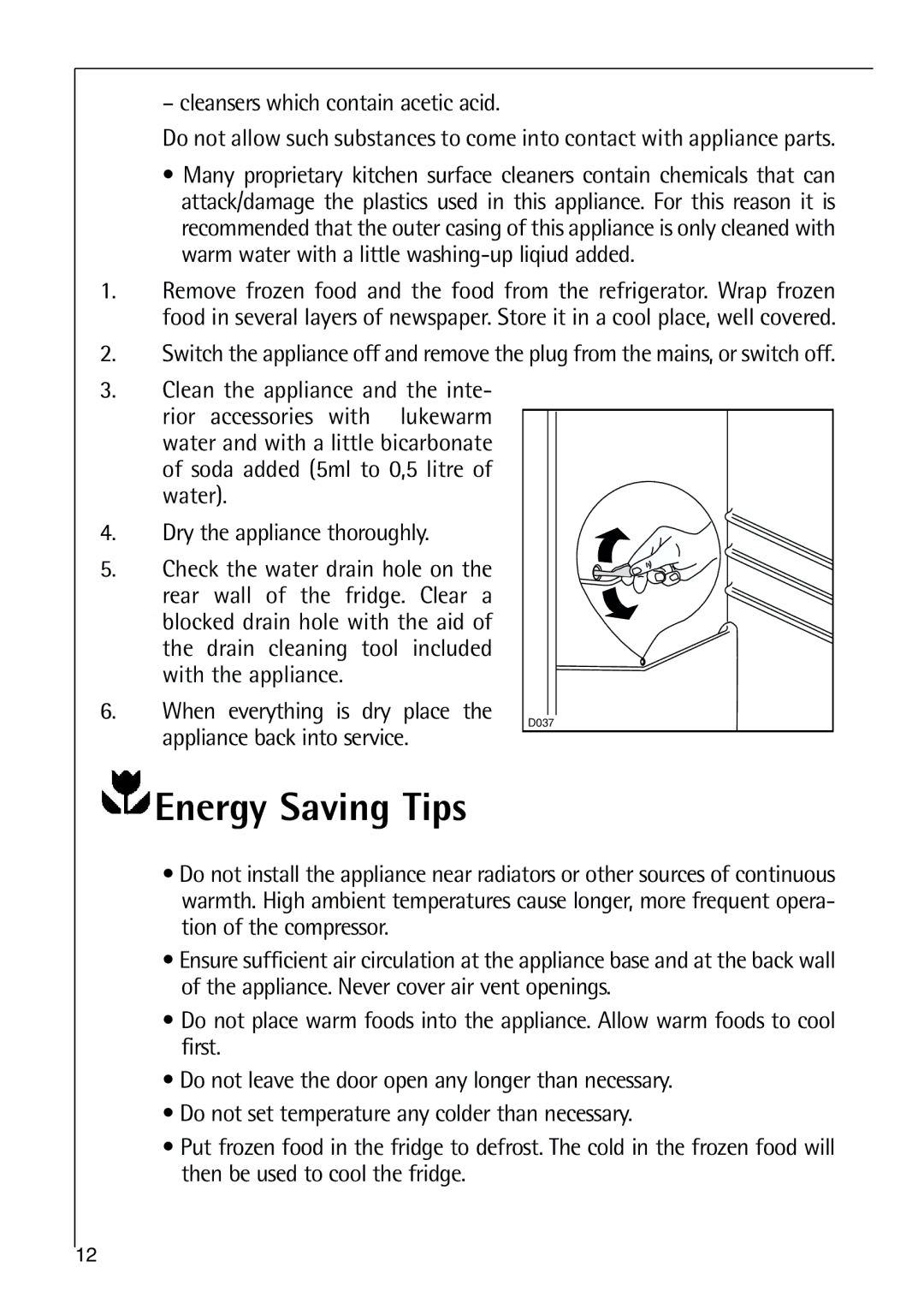 Parkinson Cowan SANTO K 9, SANTO K 18 Energy Saving Tips, Cleansers which contain acetic acid, Appliance back into service 