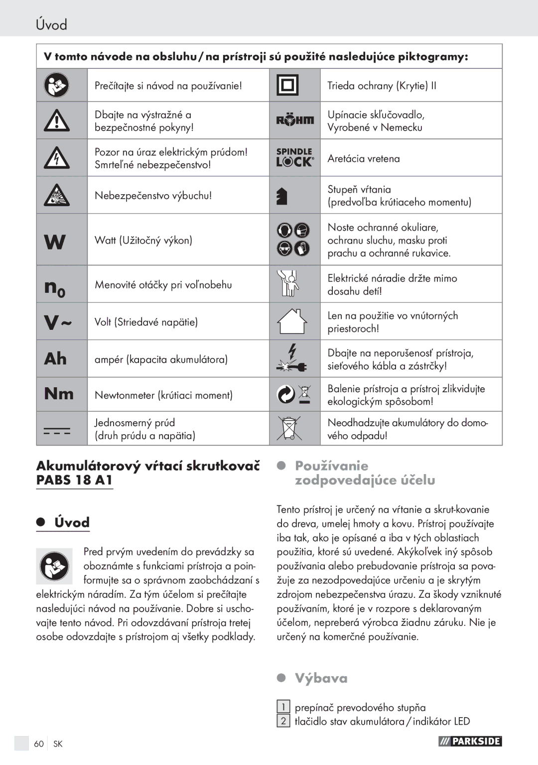 Parkside PABS 18 A1 manual Akumulátorový vŕtací skrutkovač Pabs 18 A1 Úvod, Používanie zodpovedajúce účelu, Výbava 